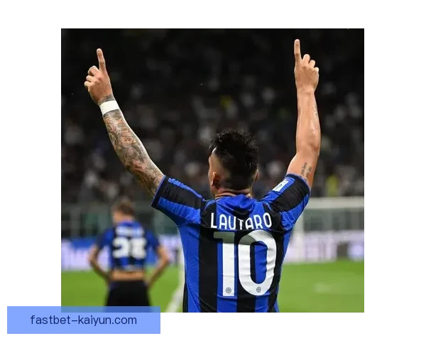 国米中场对 Lautaro 的支持持续增强，表现稳健助力球队争冠